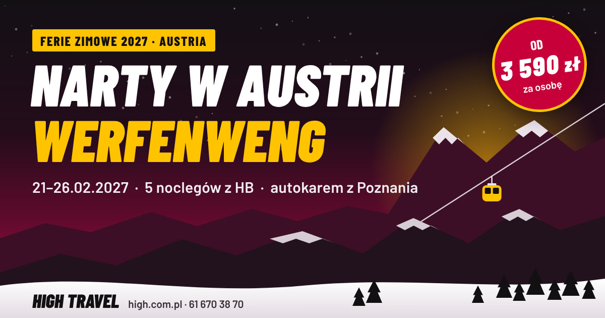 Narty w Austrii – wyjazd na ferie 2027 do Werfenweng autokarem z Poznania, od 3 590 zł